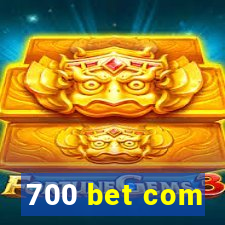 700 bet com